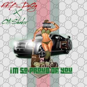Im So Proud Of You (feat. Citi Shakir) (ReMaster Freestyle|Explicit)