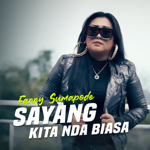 SAYANG KITA NDA BIASA