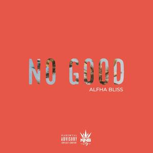 No Good (Explicit)