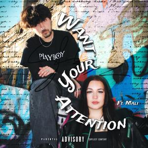 Want Your Attention (feat. Mali)