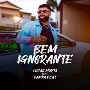 Bem Ignorante (Explicit)