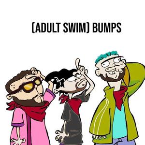 Adult Swim Bumps (feat. Will Doe & MX Strong) [Explicit]