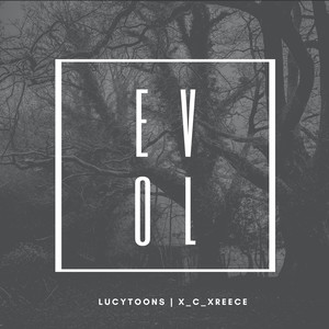 Evol (feat. Lucytoons & X_C_Xreece)