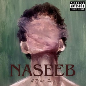 Naseeb (feat. JUNx & Trxnce) (Explicit)