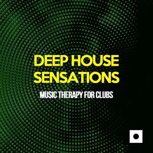 Deep House Sensations (Music Therapy For Clubs)