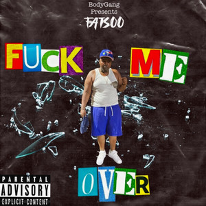 **** Me Over (FATSMIX|Explicit)