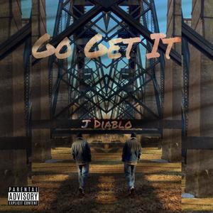 Go Get It (Explicit)