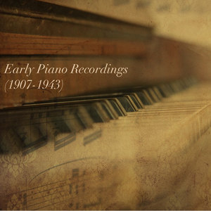 Early Piano Recordings (1907-1943)