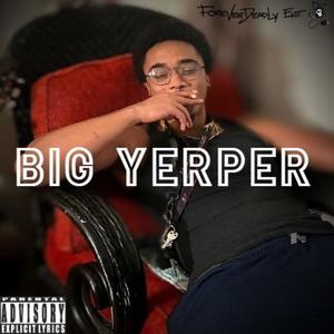 Big Yerper (Explicit)