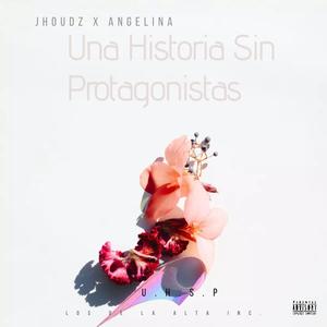 Una Historia Sin Protagonistas (feat. Angelina)