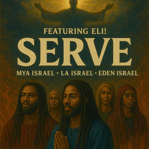 Serve (feat. Eli!, Mya Israel, La Israel & Eden Israel) (Explicit)