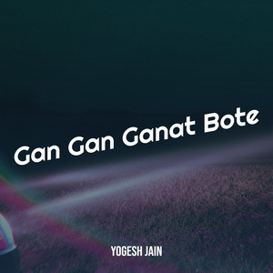 Gan Gan Ganat Bote