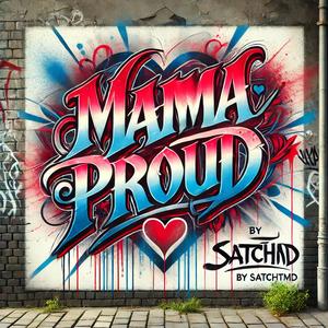 MAMA PROUD (Explicit)