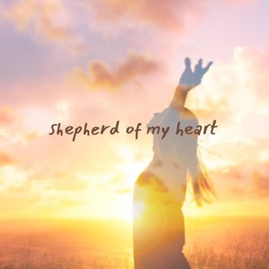 Shepherd of My Heart