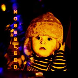 NOSEBLEED (feat. CeeDubelu) [Explicit]