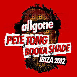 All Gone Pete Tong & Booka Shade Ibiza 2012