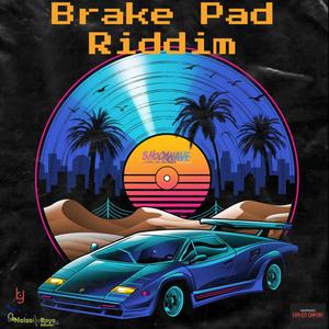 Brake Pad Riddim (Explicit)