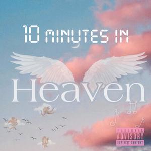 10 Minutes In Heaven (Explicit)