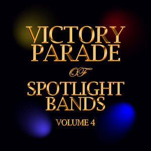 Victory Parade Of Spotlight Bands Volume 4