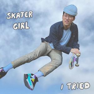 Skater Girl/I Tried