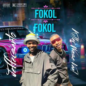 Fokol Fokol (feat. Tlokzin, Killer wase vaal & Jeffersanto)