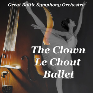 The Clown, Le Chout, Balletsuite Op 21 - VI