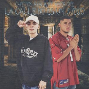 La Calle No Es Un Juego(feat. Chetios Ayala) (Explicit)