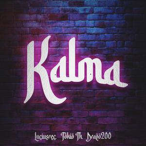 Kalma (feat. Drago200 & Tokyo Tk) (Explicit)