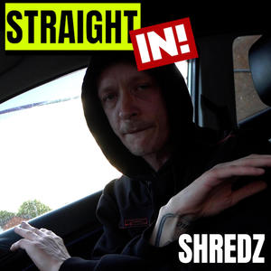 SHREDZ (STRAIGHT IN!) (feat. Shredz) [Explicit]