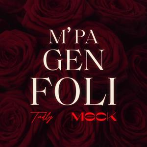 M'Pa Gen Foli (feat. MGCK) [Explicit]