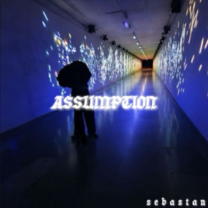 ASSUMPTION (Explicit)