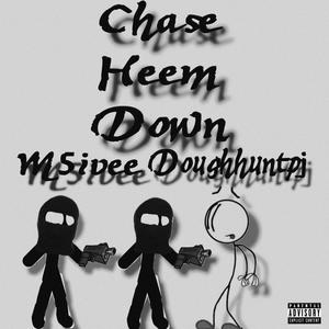 Chase Heem Down (feat. Doughhuntpj) (Explicit)
