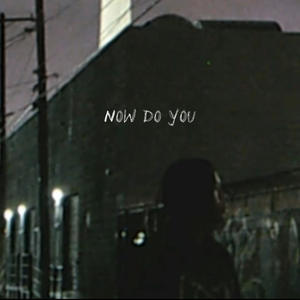 Now Do You (Explicit)