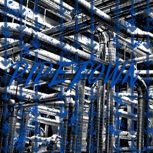 Pipe Down (Explicit)