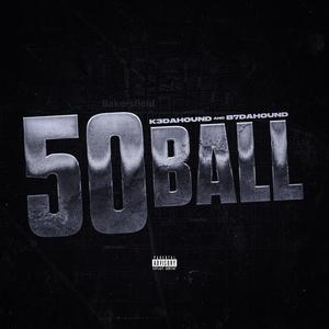 50 Ball (feat. B7dahound) (Explicit)