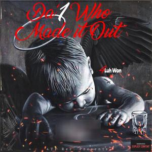 Da'1 Who Made It Out (Explicit)