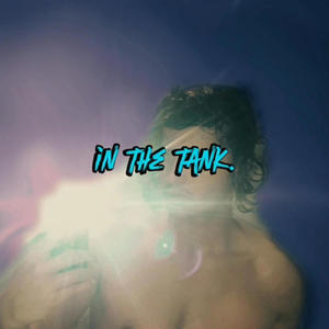 In The Tank (Explicit)