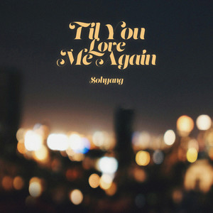 Til You Love Me Again