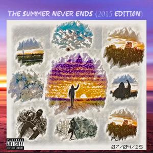 The summer never ends (2015 eddtion) [Explicit]