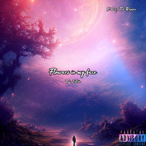 Flowers in my face (Explicit)