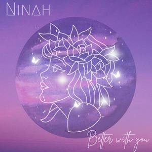 Ninah - Better With You