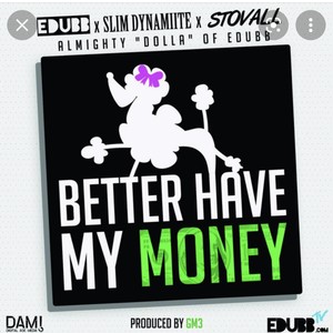 ***** Better Have My Money (Explicit)