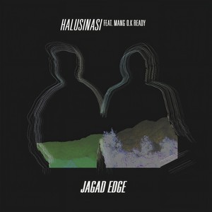 Halusinasi(feat. Mang O.K. Ready)