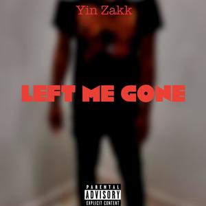 Left Me Gone (Explicit)