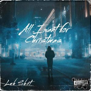 All I Want For Christmas (Explicit)