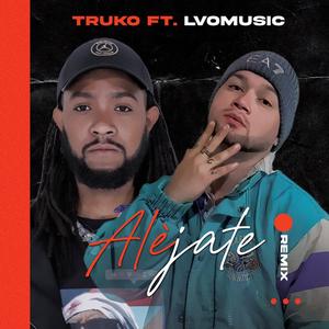 Alejate (feat. Truko De La Musa)