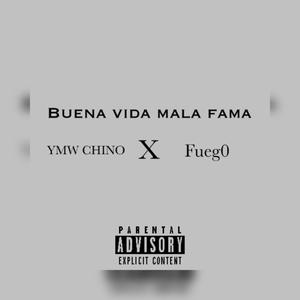 Buena Vida Mala Fama (feat. YMWCHINO) (Explicit)