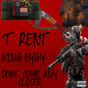 Dont Come Any Closer (Explicit)