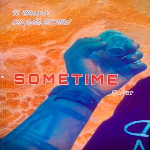 Sometime cover(feat. Ti. Blaze)