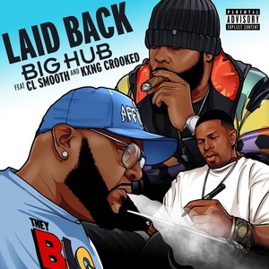 Laid Back (feat. CL Smooth & Kxng Crooked) (Explicit)